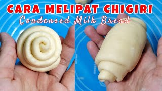 Cara Melipat Roti Viral CHIGIRI Condensed Milk Bread [upl. by Cosmo]