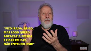 quotFico irada brigo mas logo quero abraçar a pessoa e ficar em paz Não entendo issoquot [upl. by Ahola]