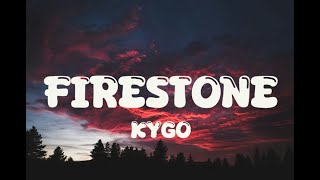 Kygo  Firestone Lyrics ft Conrad Sewell [upl. by Onitram]