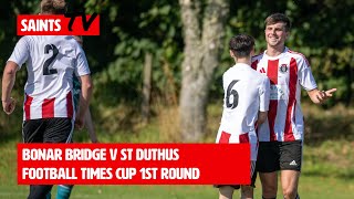 Bonar Bridge 0  2 St Duthus  Full Match  Football Times Cup 1st Round  7 September 2024 [upl. by Ennaear]