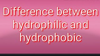 Difference between hydrophilic and hydrophobic [upl. by Aiket994]