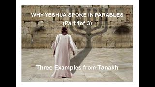 YESHUA REVISITED 18 WHY YESHUA SPOKE IN PARABLES PART 1 of 3 [upl. by Kcorb]