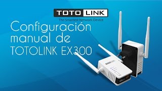 Configuración manual de TOTOLINK EX300 [upl. by Punke]