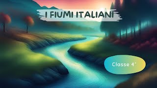 I fiumi italiani  Scuola Primaria  Classe 4°  Geografia [upl. by Ennovy701]