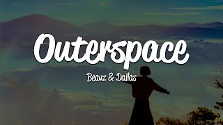 BEAUZ  Outerspace Lyrics ft Dallas [upl. by Meece]