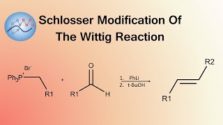 Schlosser Modification Of The Wittig Reaction  Organic Chemistry [upl. by Mayram59]