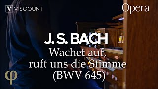 Wachet auf ruft uns die Stimme BWV 645  J S Bach  Physis Plus Opera 250 Viscount [upl. by Alim379]