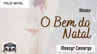 O Bem do Natal  Moacyr Camargo [upl. by Lichter]