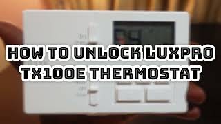 How to Unlock LuxPro TX100E Thermostat [upl. by Nada]