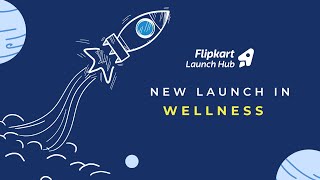 New Launches in Wellness  Flipkart Launch Hub [upl. by Nance]