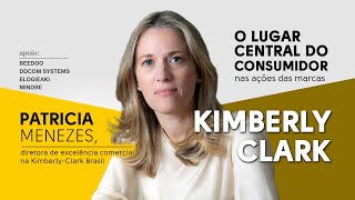 KimberlyClark O lugar central do consumidor nas ações das marcas [upl. by Ahsatsan]