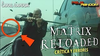 ERRORES de películas MATRIX RELOADED Review Crítica y Resumen [upl. by Leelah]