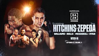 RICHARDSON HITCHINS VS JOSE ZEPEDA WEIGH IN LIVESTREAM [upl. by Orpheus]