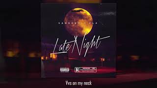 Vandebo Fla  Late Night Official Lyric Video [upl. by Lore]