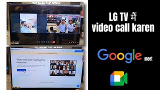 video call in lg tv with google meet lg smart cam VC23GA [upl. by Oeniri]