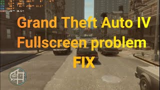 Grand Theft Auto IV Fullscreen problem fix [upl. by Ydrah788]