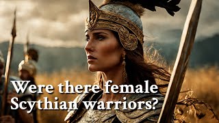 Were there female Scythian warriors Greek Mythology Story [upl. by Nezah]