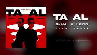 Sijal  Ta Al feat Behzad Leito Shebi Remix [upl. by Atilef166]