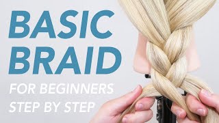 How to Braid Hair For Complete Beginners  Learning the basics 3 Strand Braid Step by Step [upl. by Satsok]