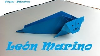 Origami  Papiroflexia León marino [upl. by Tonneson533]