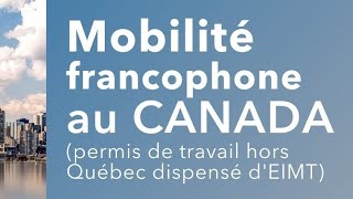 La mobilité francophone  Chemin rapide vers le Canada [upl. by Nyliram]