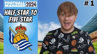 SPANISH Adventure  Half Star to Five Star Football Manager 2024  Episode 1 REAL SOCIEDAD [upl. by Takeshi]