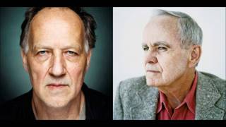 Werner Herzog Reads Cormac McCarthy [upl. by Herrera]