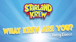 What Krew Are You  Party Dance  Starland Krew [upl. by Boylston]