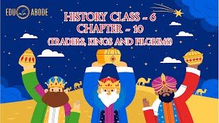 NCERT  History Class6  Chapter10  By Harsh Sir  TRADERS KINGS AND PILGRIMS [upl. by Northey745]