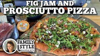 Sweet Fig Jam amp Prosciutto Pizza in the Blackstone Pizza Oven [upl. by Ynnep41]