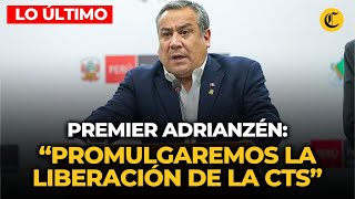 PREMIER anuncia que GOBIERNO promulgará ley para el retiro del 100 de la CTS 2024  El Comercio [upl. by Annaej]