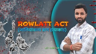 Rowlatt Act 1919  Jallianwala Bagh Hatyakand  रॉलेट एक्ट  जालियांवाला बाग हत्याकांड [upl. by Bashuk]