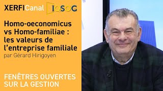 Homooeconomicus vs Homofamiliae  les valeurs de l’entreprise familiale Gérard Hirigoyen [upl. by Creighton]