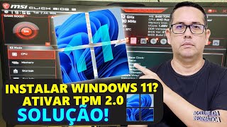 INSTALAR O WINDOWS 11 Como Ativar TPM 20 na BIOSSETUP  MSI [upl. by Laubin]