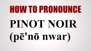 How To Pronounce Pinot Noir [upl. by Ahsekin966]