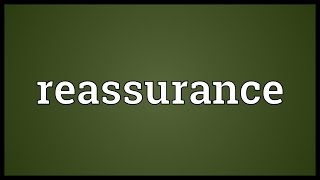 Reassurance Meaning [upl. by Anada]