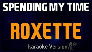 karaoke  Spending My Time  Roxette 🎤 [upl. by Noiwtna442]