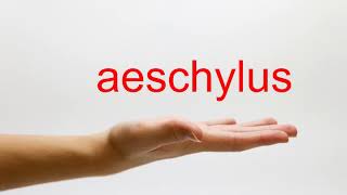 How to Pronounce aeschylus  American English [upl. by Raimondo]