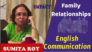 Family RelationshipsEnglish Communication  Prof Sumita Roy  Lesson8  IMPACT  2019 [upl. by Mccallion434]