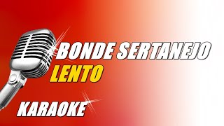 Bonde Sertanejo  Lento Karaoke [upl. by Amandy]