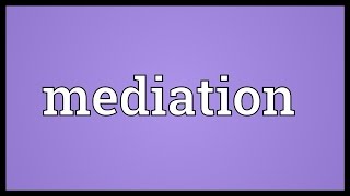 Mediation Meaning [upl. by Reerg]