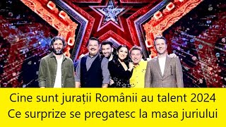 Cine sunt jurații Românii au talent 2024 Ce surprize se pregatesc la masa juriului [upl. by Elexa]