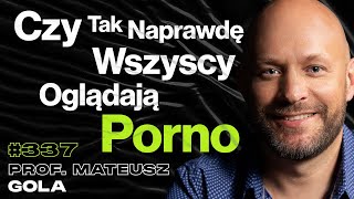 337 Jak Porno Zmienia Postrzeganie Seksu Uzależnienie Od Porno Narkotyki  prof Mateusz Gola [upl. by Edy]