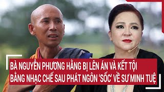 Bà Nguyễn Phương Hằng bị lên án và kết tội bằng nhạc chế sau phát ngôn ‘sốc’ về sư Minh Tuệ [upl. by Malilliw]