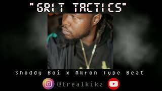 Shoddy Boi x Akron Type Beat quotGrit Tacticsquot Produced by TreaLKikZ [upl. by Gav]