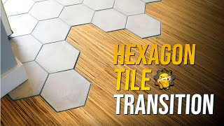 Hexagon Tile  How To Make an Organic Transition to Hardwood Floor [upl. by Samuelson]