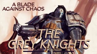 40k  GRAY KNIGHTS THE IMPERIUMS STRONGEST FORCE  Warhammer 40k For Beginners [upl. by Sirap251]