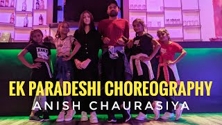 EK PARADESHI  DANCE CHOREOGRAPHY  ANISH CHAURASIYA  BEAT DANCE STUDIO [upl. by Oirobil]