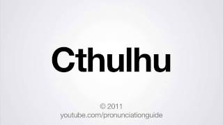 How to Pronounce Cthulhu [upl. by Idden547]