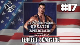 La Fabuleuse Histoire du Catch Americain  017 Kurt Angle HD  FR [upl. by Evol819]